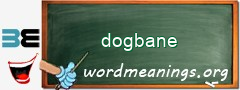 WordMeaning blackboard for dogbane